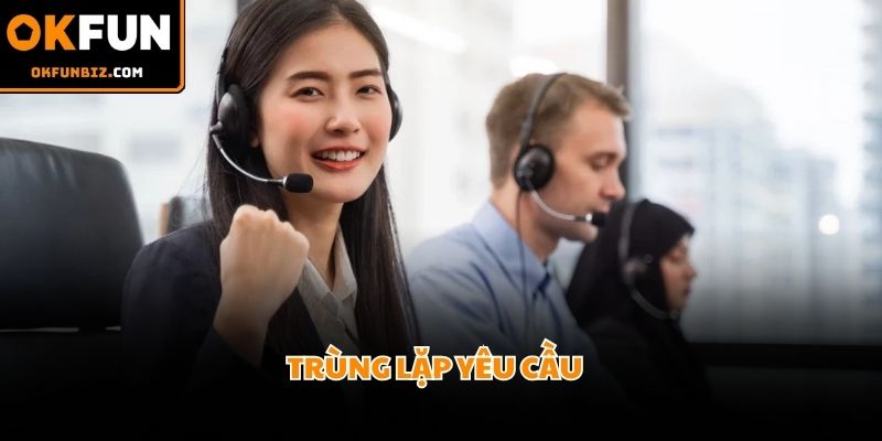 Hội viên hạn chế liên hệ OKFUN gửi nhiều đơn hỗ trợ cùng một nội dung.