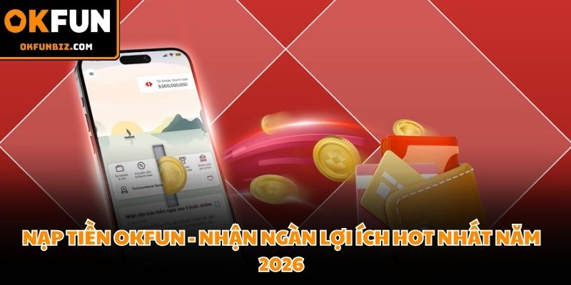 Nạp tiền OKFUN