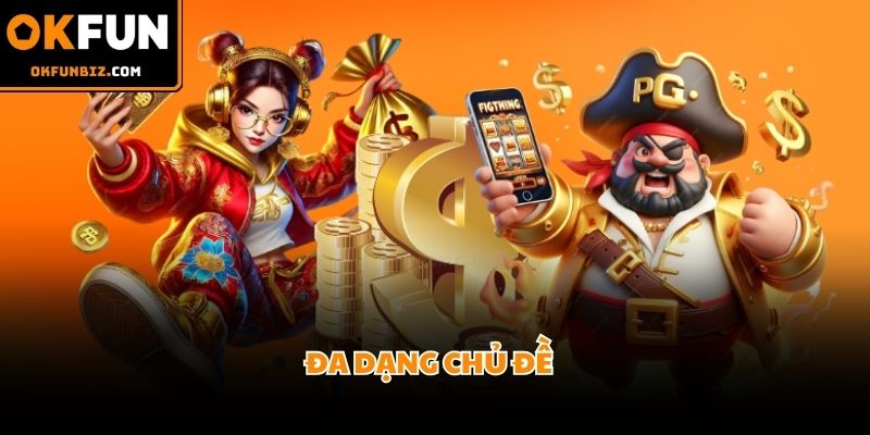 Nổ hũ OKFUN sở hữu hàng trăm chủ đề giải trí độc đáo thú vị nhất 2026