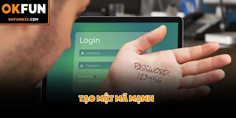 Mật mã phức tạp giúp tài khoản tránh được nguy cơ quên mật khẩu OKFUN