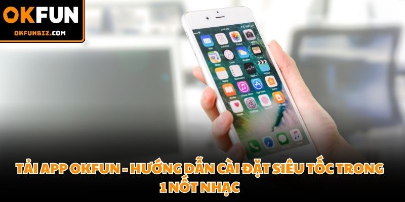 Tải app OKFUN