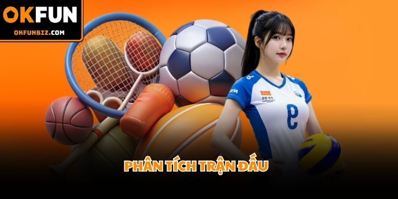 Người chơi cần phân tích trận đấu để đặt cược thể thao OKFUN thành công