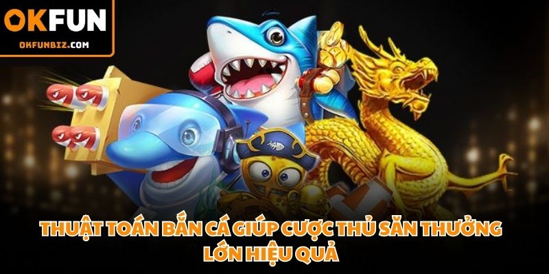 Thuật toán bắn cá