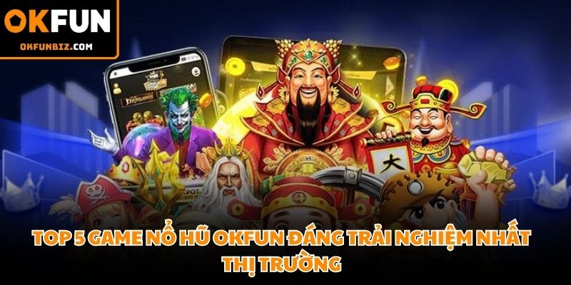 Top 5 game nổ hũ